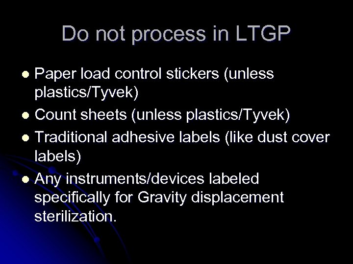 Do not process in LTGP Paper load control stickers (unless plastics/Tyvek) l Count sheets