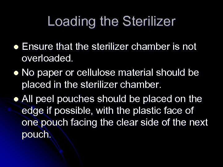 Loading the Sterilizer Ensure that the sterilizer chamber is not overloaded. l No paper