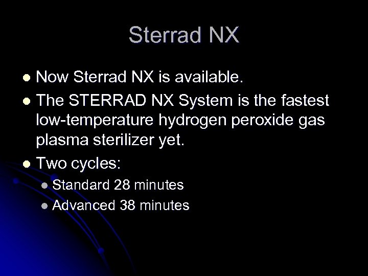 Sterrad NX Now Sterrad NX is available. l The STERRAD NX System is the