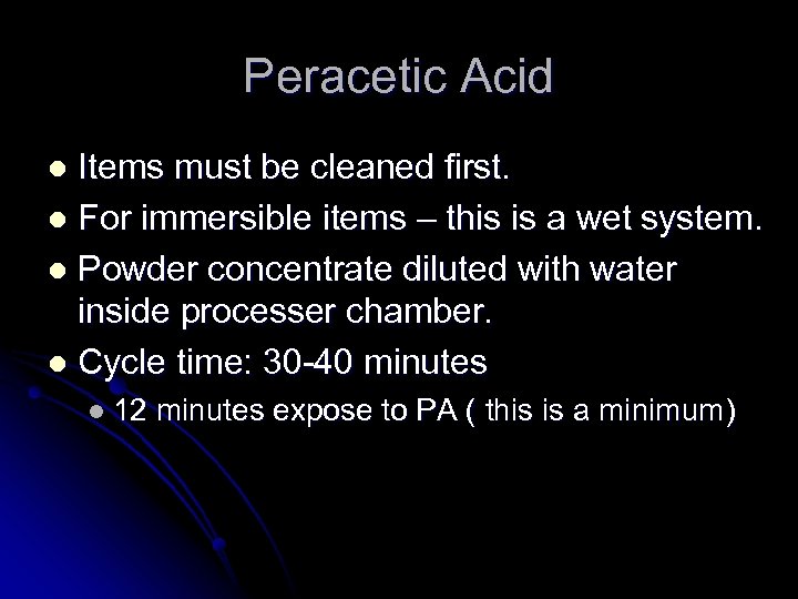 Peracetic Acid Items must be cleaned first. l For immersible items – this is
