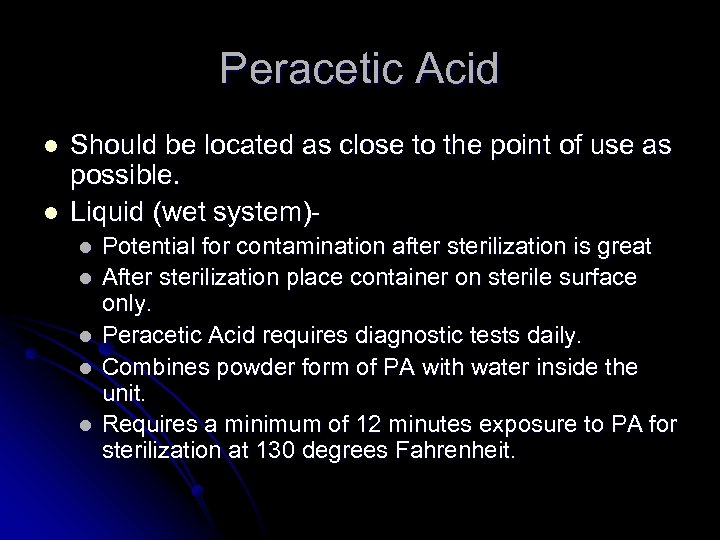 Peracetic Acid l l Should be located as close to the point of use