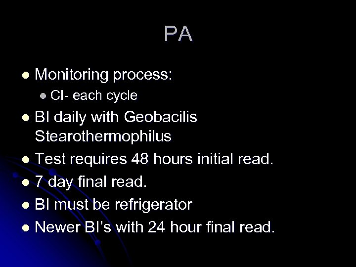 PA l Monitoring process: l CI- each cycle BI daily with Geobacilis Stearothermophilus l