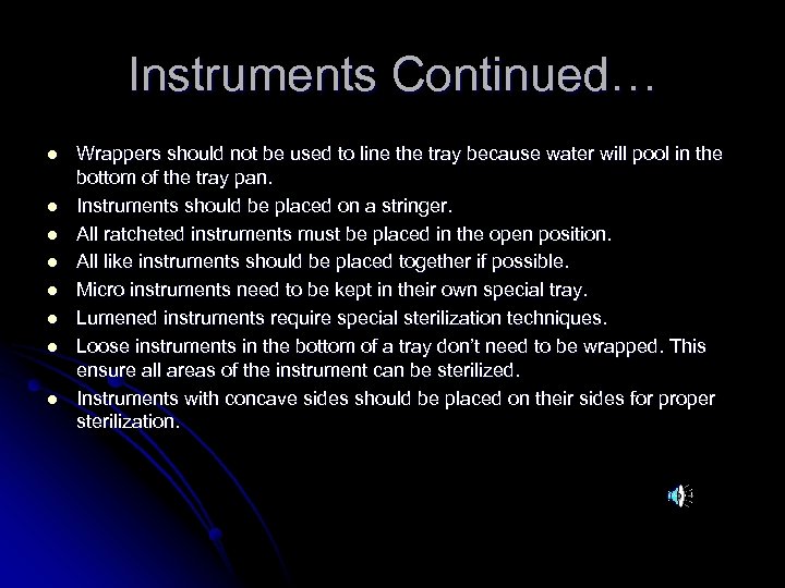 Instruments Continued… l l l l Wrappers should not be used to line the
