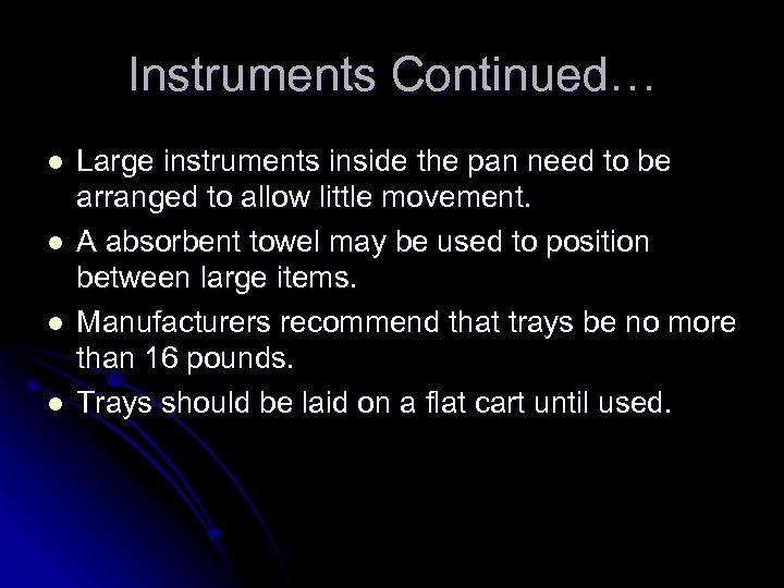 Instruments Continued… l l Large instruments inside the pan need to be arranged to
