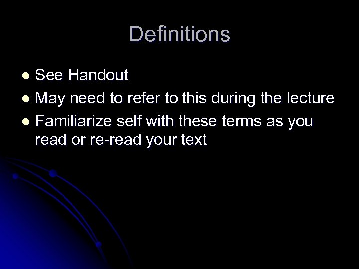 Definitions See Handout l May need to refer to this during the lecture l