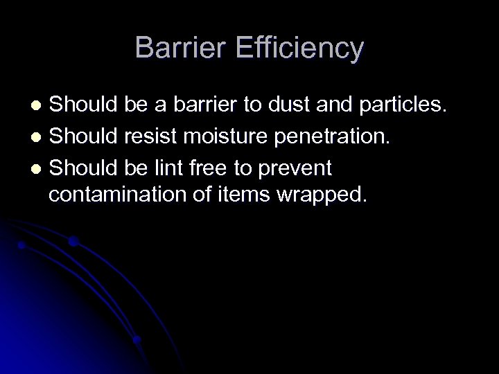 Barrier Efficiency Should be a barrier to dust and particles. l Should resist moisture