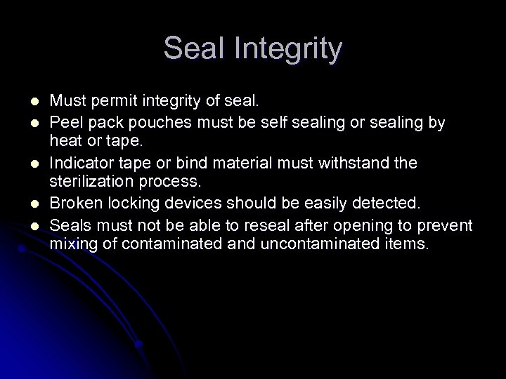 Seal Integrity l l l Must permit integrity of seal. Peel pack pouches must