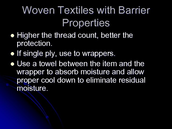 Woven Textiles with Barrier Properties Higher the thread count, better the protection. l If