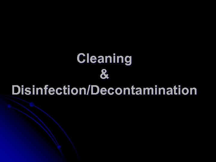 Cleaning & Disinfection/Decontamination 