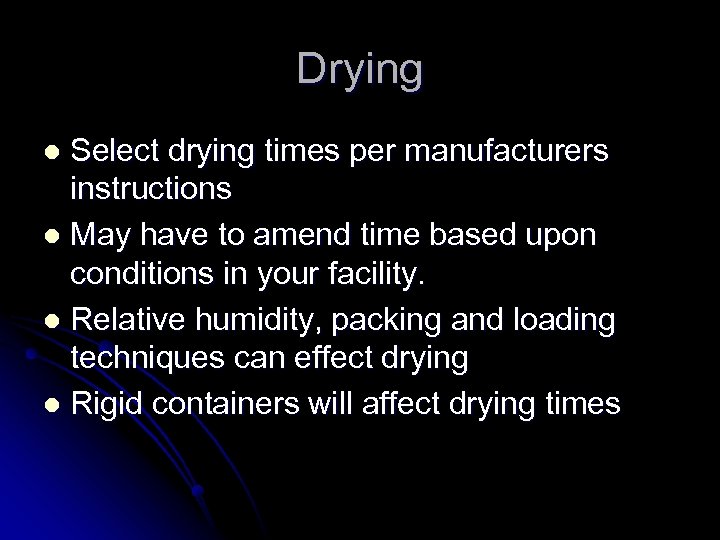 Drying Select drying times per manufacturers instructions l May have to amend time based