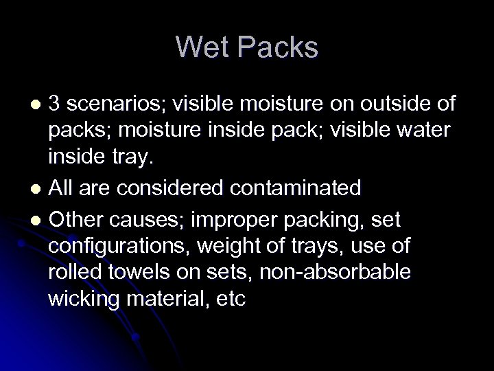 Wet Packs 3 scenarios; visible moisture on outside of packs; moisture inside pack; visible