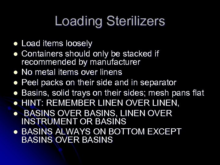 Loading Sterilizers l l l l Load items loosely Containers should only be stacked