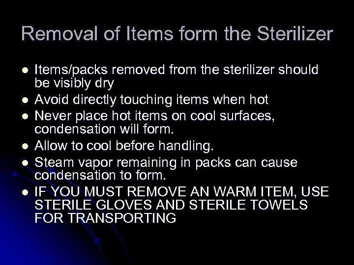 Removal of Items form the Sterilizer l l l Items/packs removed from the sterilizer