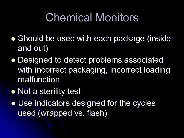 Chemical Monitors Should be used with each package (inside and out) l Designed to