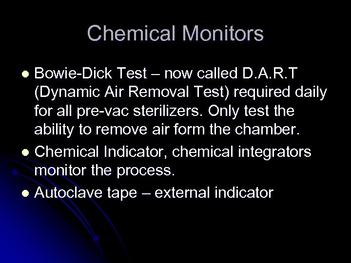 Chemical Monitors Bowie-Dick Test – now called D. A. R. T (Dynamic Air Removal