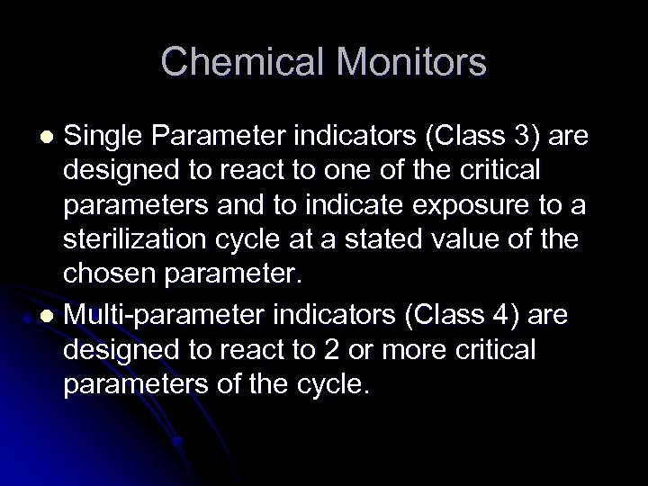 Chemical Monitors Single Parameter indicators (Class 3) are designed to react to one of