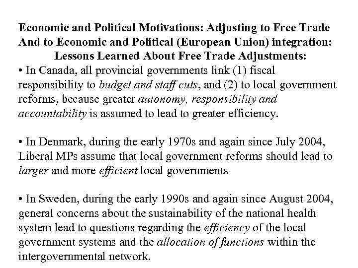 Economic and Political Motivations: Adjusting to Free Trade And to Economic and Political (European