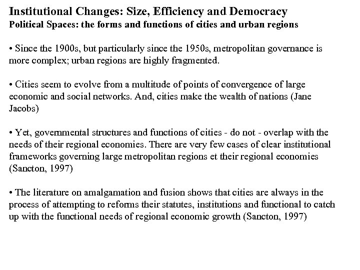 Institutional Changes: Size, Efficiency and Democracy Political Spaces: the forms and functions of cities