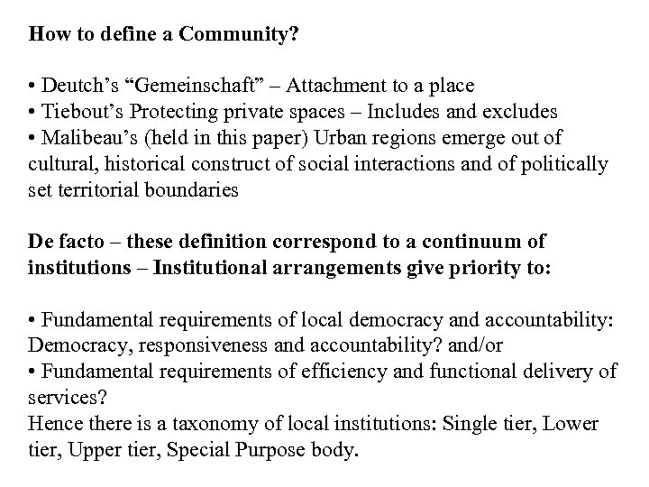 How to define a Community? • Deutch’s “Gemeinschaft” – Attachment to a place •