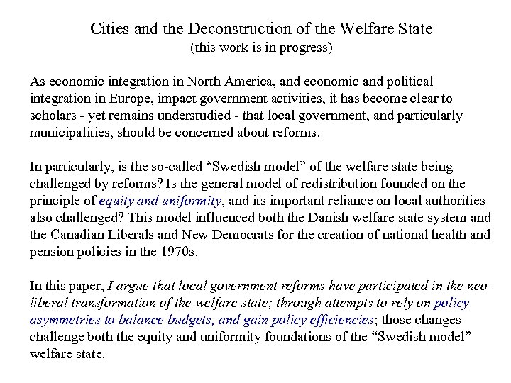 Cities and the Deconstruction of the Welfare State (this work is in progress) As