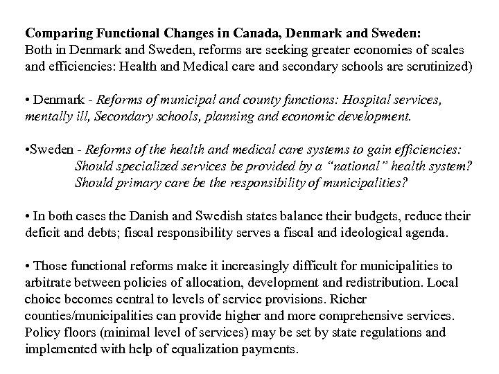 Comparing Functional Changes in Canada, Denmark and Sweden: Both in Denmark and Sweden, reforms