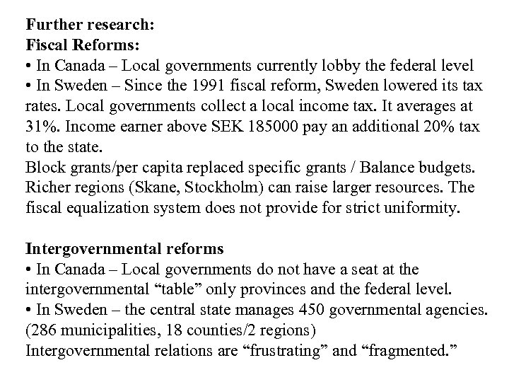 Further research: Fiscal Reforms: • In Canada – Local governments currently lobby the federal
