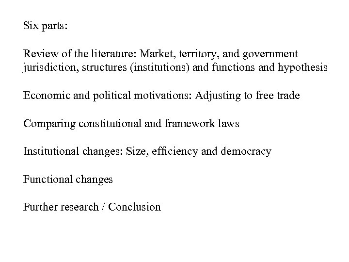Six parts: Review of the literature: Market, territory, and government jurisdiction, structures (institutions) and