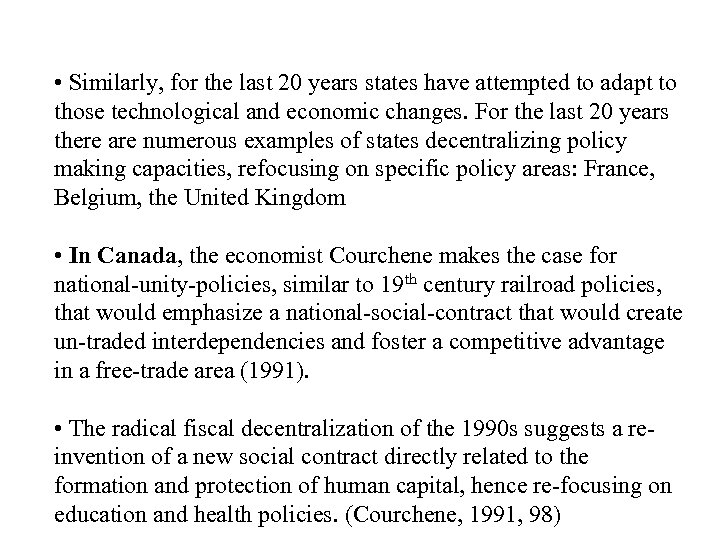  • Similarly, for the last 20 years states have attempted to adapt to