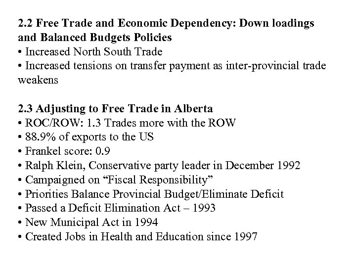 2. 2 Free Trade and Economic Dependency: Down loadings and Balanced Budgets Policies •