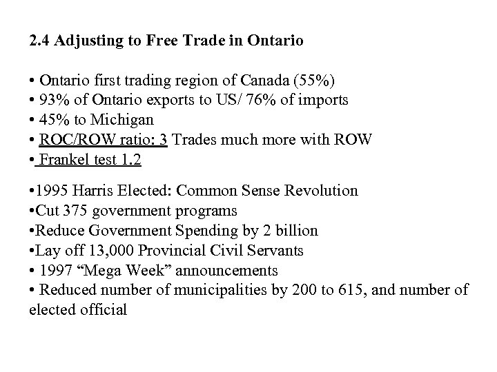 2. 4 Adjusting to Free Trade in Ontario • Ontario first trading region of