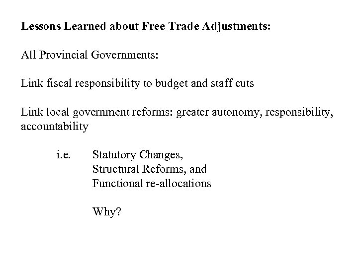 Lessons Learned about Free Trade Adjustments: All Provincial Governments: Link fiscal responsibility to budget