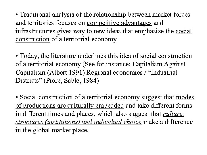  • Traditional analysis of the relationship between market forces and territories focuses on