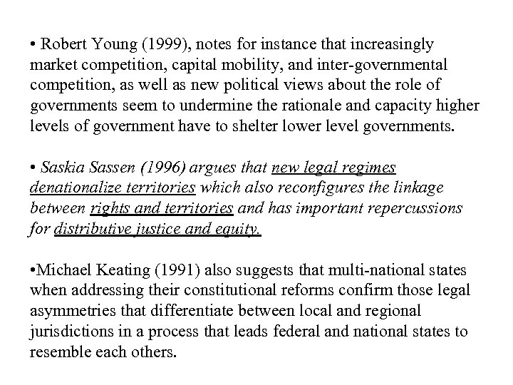  • Robert Young (1999), notes for instance that increasingly market competition, capital mobility,
