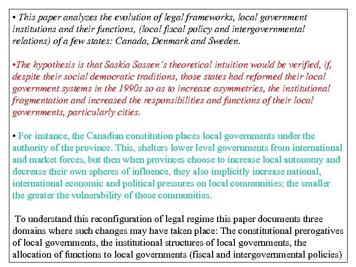  • This paper analyzes the evolution of legal frameworks, local government institutions and