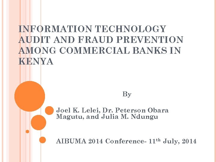 INFORMATION TECHNOLOGY AUDIT AND FRAUD PREVENTION AMONG COMMERCIAL BANKS IN KENYA By Joel K.