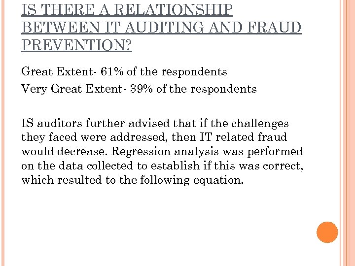 IS THERE A RELATIONSHIP BETWEEN IT AUDITING AND FRAUD PREVENTION? Great Extent- 61% of