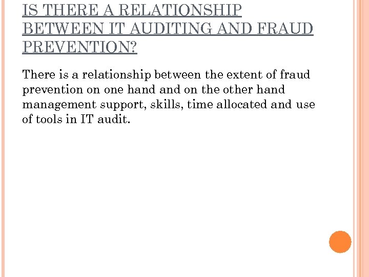 IS THERE A RELATIONSHIP BETWEEN IT AUDITING AND FRAUD PREVENTION? There is a relationship