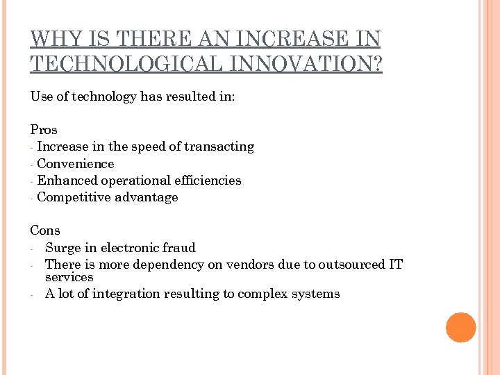 WHY IS THERE AN INCREASE IN TECHNOLOGICAL INNOVATION? Use of technology has resulted in:
