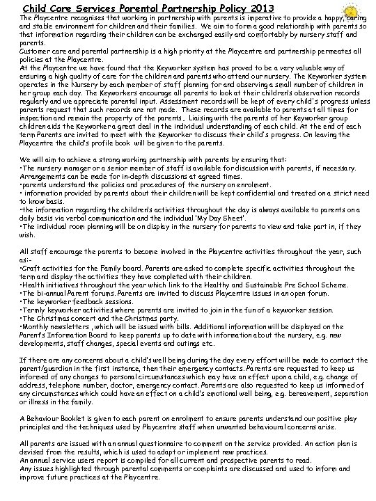 Child Care Services Parental Partnership Policy 2013 The Playcentre recognises that working in partnership