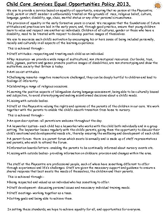 Child Care Services Equal Opportunities Policy 2013. We aim to provide a service based