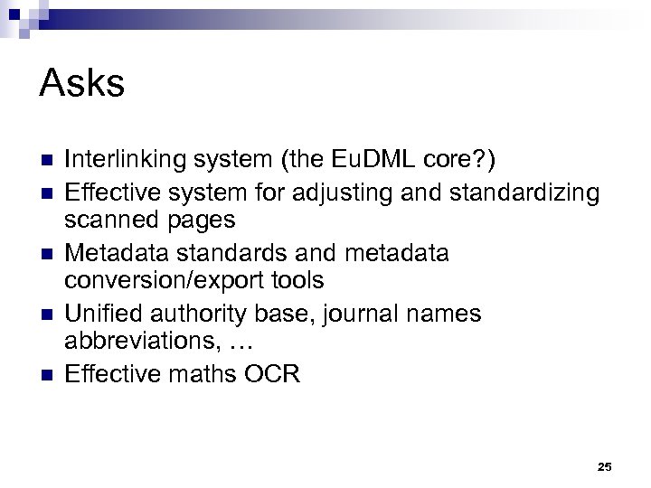 Asks n n n Interlinking system (the Eu. DML core? ) Effective system for