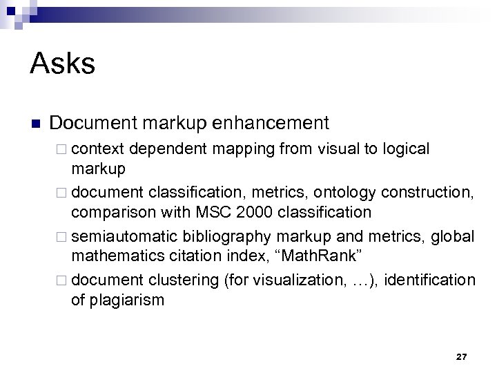 Asks n Document markup enhancement ¨ context dependent mapping from visual to logical markup