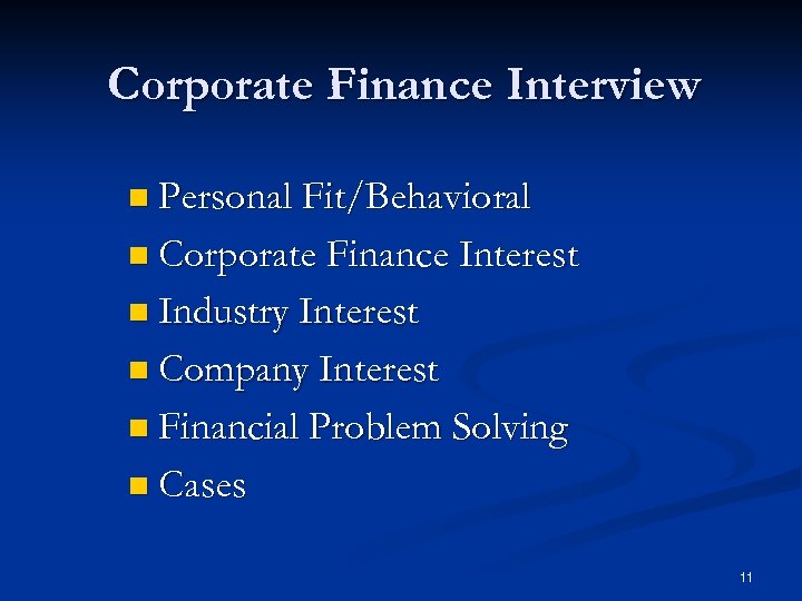 Corporate Finance Interview n Personal Fit/Behavioral n Corporate Finance Interest n Industry Interest n