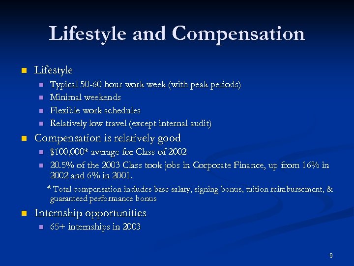 Lifestyle and Compensation n Lifestyle n n n Typical 50 -60 hour work week