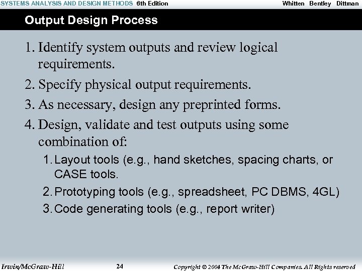 SYSTEMS ANALYSIS AND DESIGN METHODS 6 th Edition Whitten Bentley Dittman Output Design Process