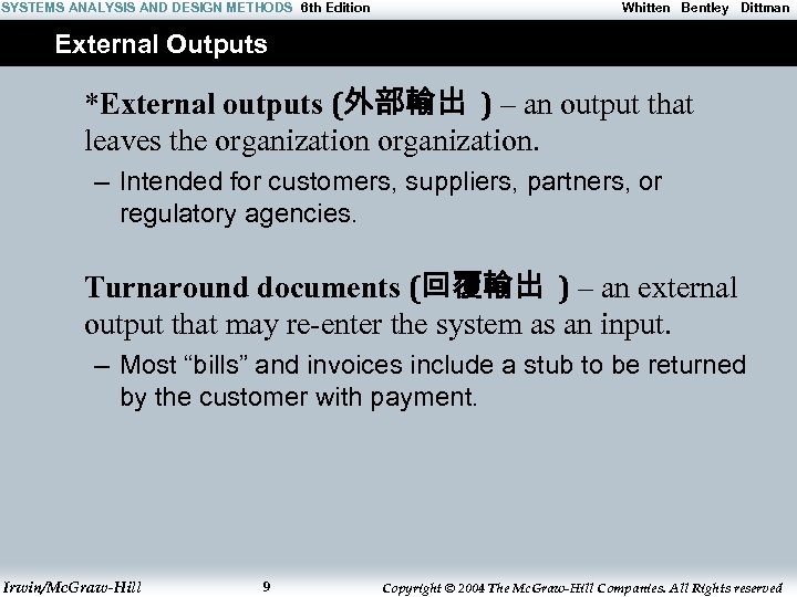 SYSTEMS ANALYSIS AND DESIGN METHODS 6 th Edition Whitten Bentley Dittman External Outputs *External