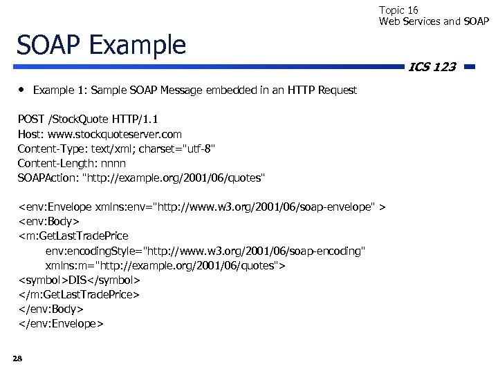 Topic 16 Web Services and SOAP Example • Example 1: Sample SOAP Message embedded