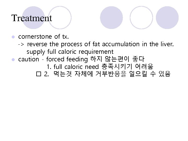 Treatment cornerstone of tx. -> reverse the process of fat accumulation in the liver.