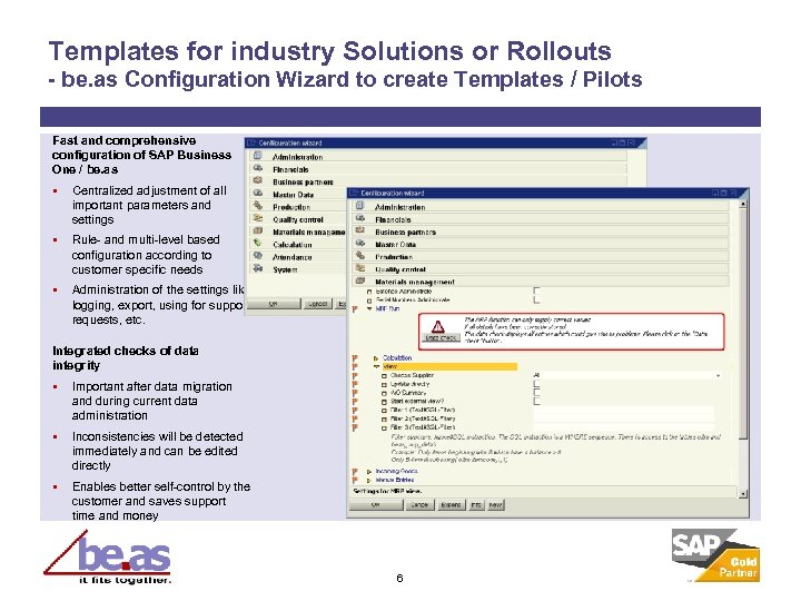 Templates for industry Solutions or Rollouts - be. as Configuration Wizard to create Templates