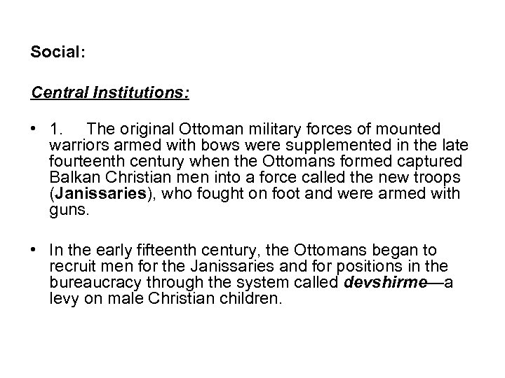 Social: Central Institutions: • 1. The original Ottoman military forces of mounted warriors armed